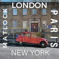 London, Paris, New York, Matlock