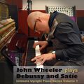 Debussy and Satie: Intimate Upright Series, Vol. 1