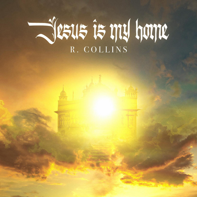 Jesus Is My Home