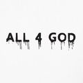 All 4 God